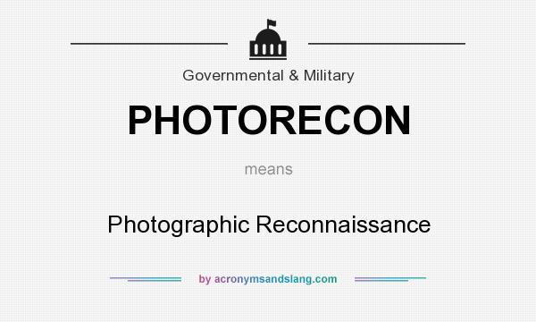 What does PHOTORECON mean? It stands for Photographic Reconnaissance