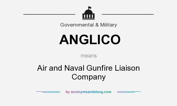 What does ANGLlCO mean? It stands for Air and Naval Gunfire Liaison Company