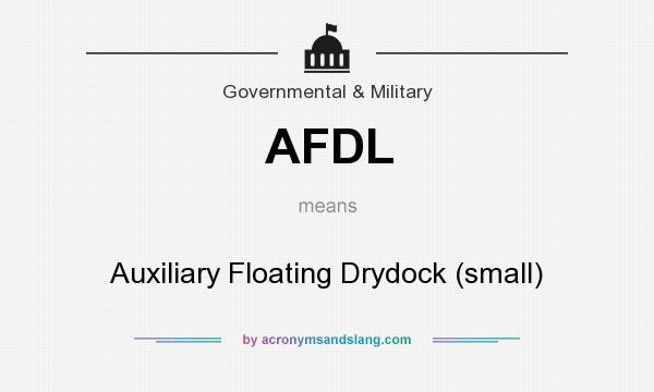 What does AFDL mean? It stands for Auxiliary Floating Drydock (small)