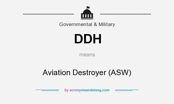 What does DDH mean? It stands for Aviation Destroyer (ASW)