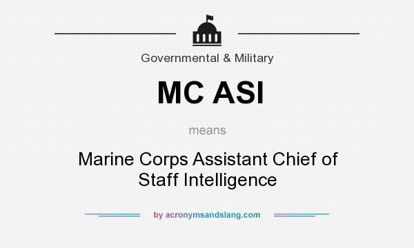 What does MC ASI mean? It stands for Marine Corps Assistant Chief of Staff Intelligence
