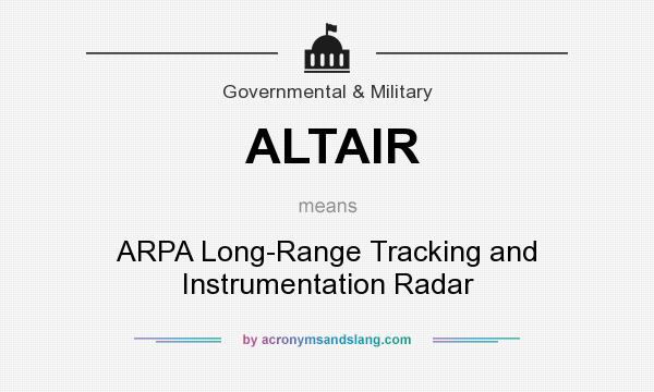 What does ALTAlR mean? It stands for ARPA Long-Range Tracking and Instrumentation Radar