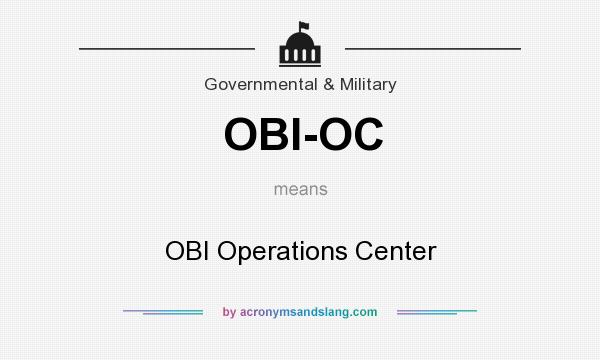 What does OBI-OC mean? It stands for OBI Operations Center
