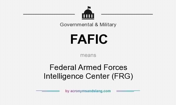 What does FAFIC mean? It stands for Federal Armed Forces Intelligence Center (FRG)