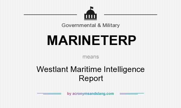 What does MARINETERP mean? It stands for Westlant Maritime Intelligence Report