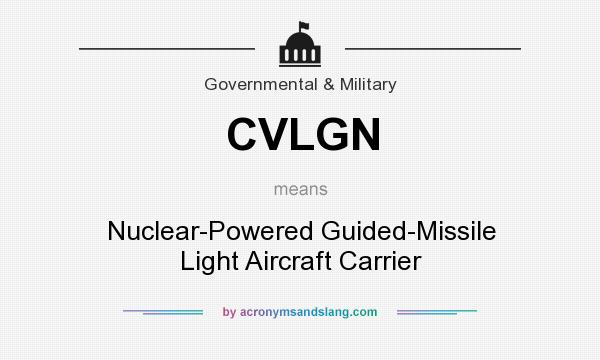 What does CVLGN mean? It stands for Nuclear-Powered Guided-Missile Light Aircraft Carrier