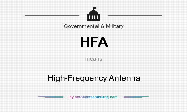 What does HFA mean? It stands for High-Frequency Antenna
