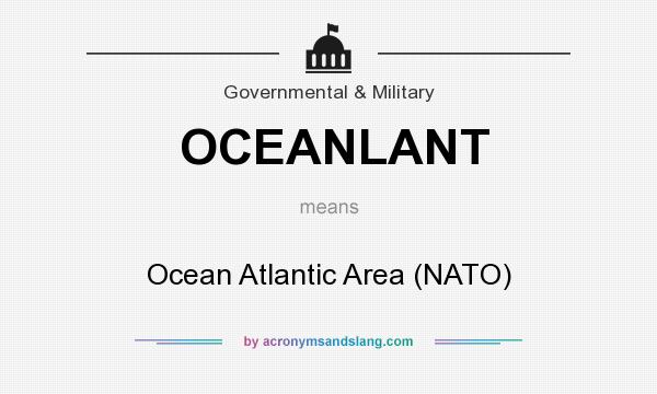 What does OCEANLANT mean? It stands for Ocean Atlantic Area (NATO)