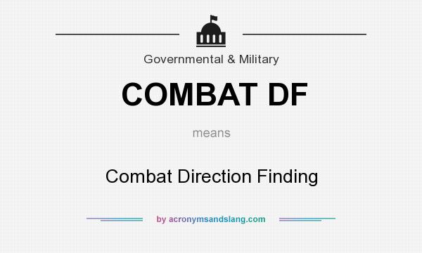 What does COMBAT DF mean? It stands for Combat Direction Finding