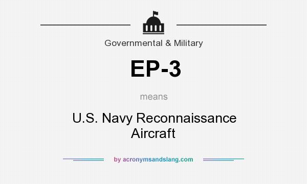 What does EP-3 mean? It stands for U.S. Navy Reconnaissance Aircraft