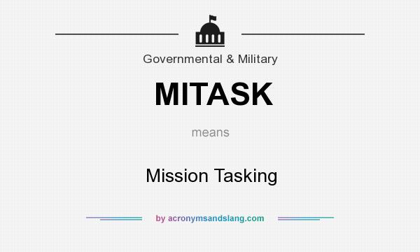 What does MITASK mean? It stands for Mission Tasking