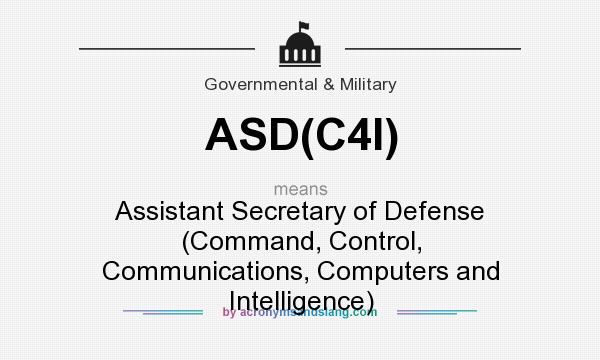 What does ASD(C4I) mean? It stands for Assistant Secretary of Defense (Command, Control, Communications, Computers and Intelligence)