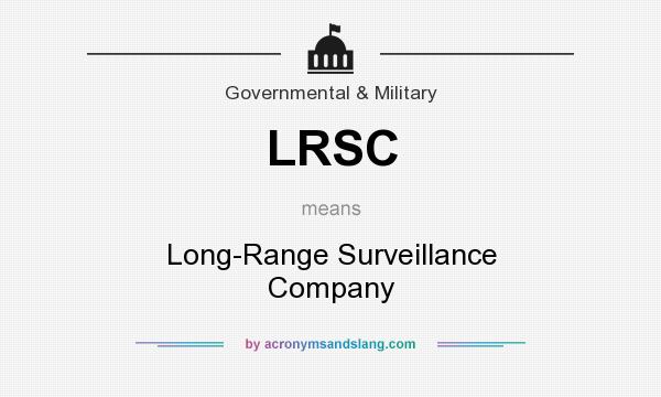 What does LRSC mean? It stands for Long-Range Surveillance Company