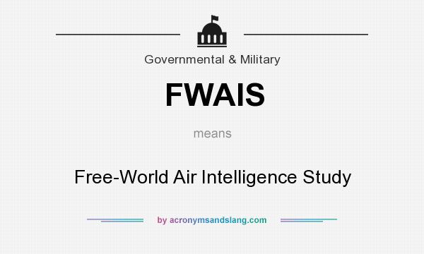 What does FWAIS mean? It stands for Free-World Air Intelligence Study