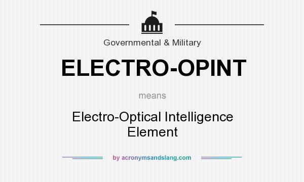 What does ELECTRO-OPINT mean? It stands for Electro-Optical Intelligence Element