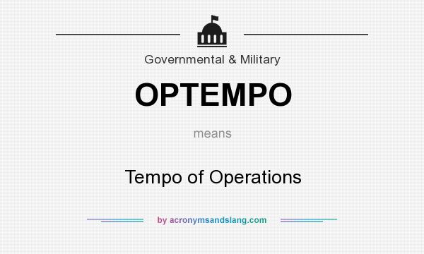 What does OPTEMPO mean? It stands for Tempo of Operations