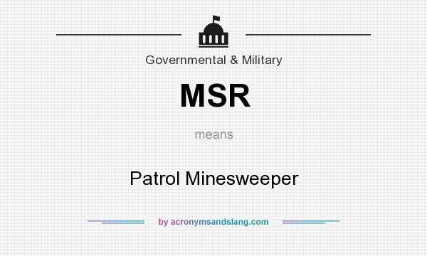 What does MSR mean? It stands for Patrol Minesweeper