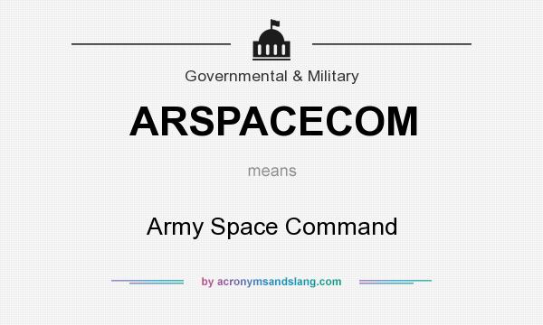 What does ARSPACECOM mean? It stands for Army Space Command