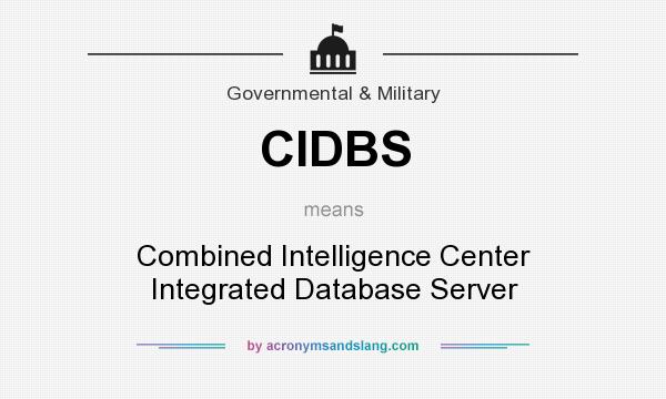 What does CIDBS mean? It stands for Combined Intelligence Center Integrated Database Server