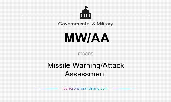What does MW/AA mean? It stands for Missile Warning/Attack Assessment