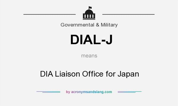 What does DIAL-J mean? It stands for DIA Liaison Office for Japan