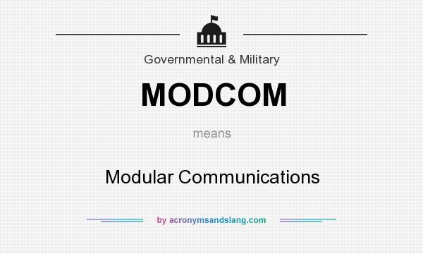 What does MODCOM mean? It stands for Modular Communications