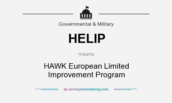 What does HELIP mean? It stands for HAWK European Limited Improvement Program