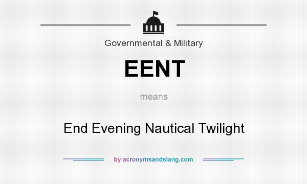 What does EENT mean? It stands for End Evening Nautical Twilight