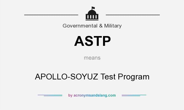 What does ASTP mean? It stands for APOLLO-SOYUZ Test Program