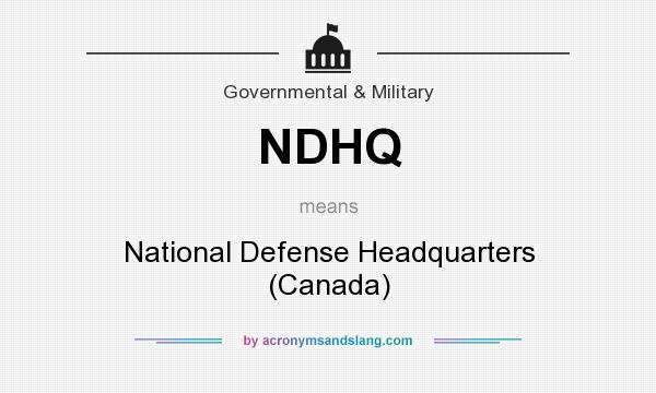 What does NDHQ mean? It stands for National Defense Headquarters (Canada)