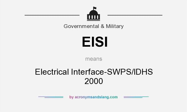 What does EISI mean? It stands for Electrical Interface-SWPS/lDHS 2000