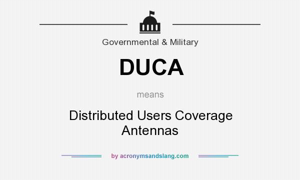 What does DUCA mean? It stands for Distributed Users Coverage Antennas