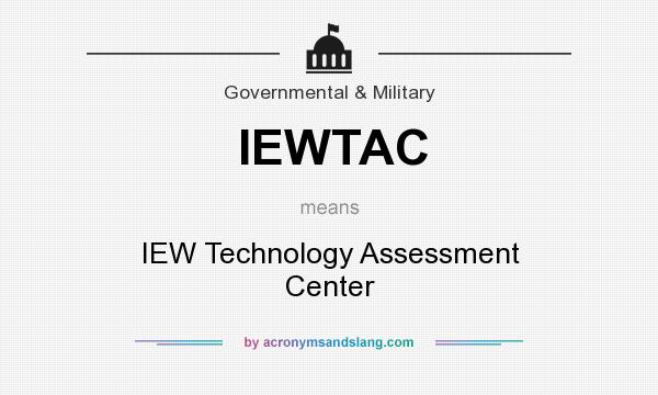 What does IEWTAC mean? It stands for IEW Technology Assessment Center