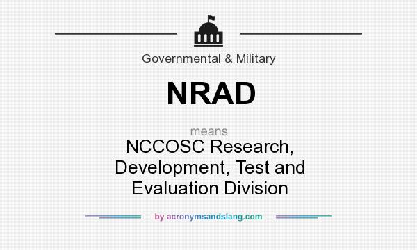 What does NRAD mean? It stands for NCCOSC Research, Development, Test and Evaluation Division