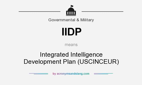 What does IIDP mean? It stands for Integrated Intelligence Development Plan (USCINCEUR)