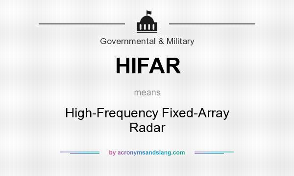 What does HIFAR mean? It stands for High-Frequency Fixed-Array Radar