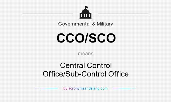 What does CCO/SCO mean? It stands for Central Control Office/Sub-Control Office