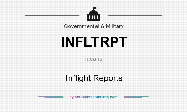 What does INFLTRPT mean? It stands for Inflight Reports