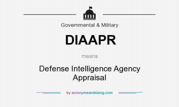What does DIAAPR mean? It stands for Defense Intelligence Agency Appraisal