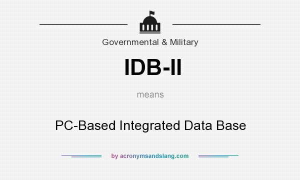 What does IDB-II mean? It stands for PC-Based Integrated Data Base