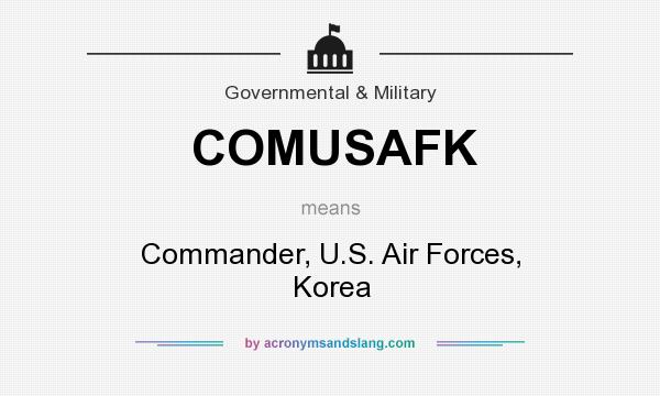 What does COMUSAFK mean? It stands for Commander, U.S. Air Forces, Korea