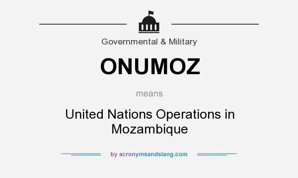 What does ONUMOZ mean? It stands for United Nations Operations in Mozambique