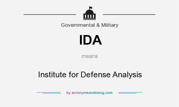 What does IDA mean? It stands for Institute for Defense Analysis