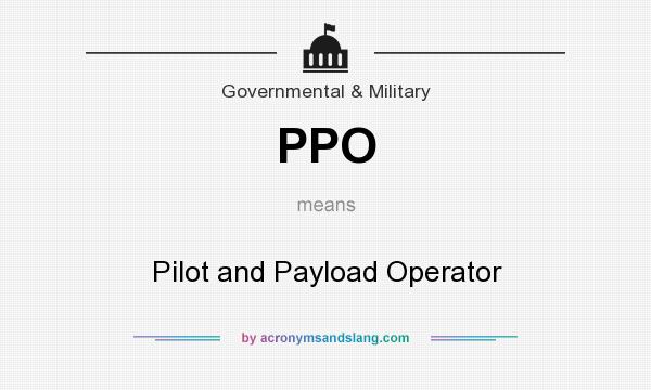 What does PPO mean? It stands for Pilot and Payload Operator