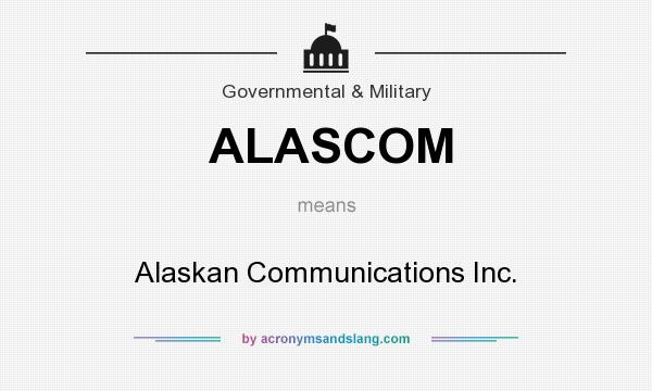 What does ALASCOM mean? It stands for Alaskan Communications Inc.