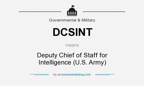 What does DCSINT mean? It stands for Deputy Chief of Staff for Intelligence (U.S. Army)