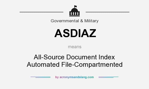 What does ASDIAZ mean? It stands for All-Source Document Index Automated File-Compartmented
