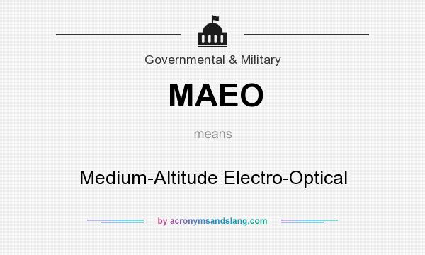 What does MAEO mean? It stands for Medium-Altitude Electro-Optical