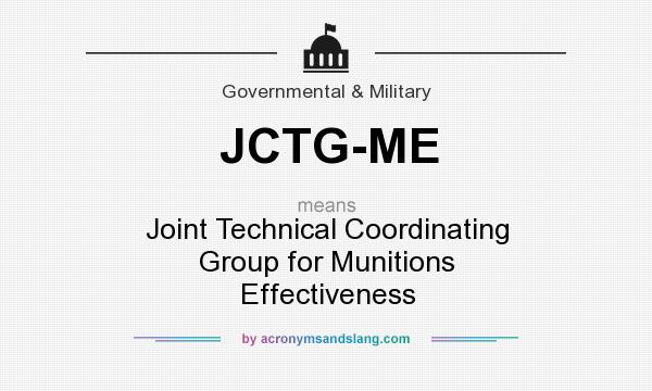 What does JCTG-ME mean? It stands for Joint Technical Coordinating Group for Munitions Effectiveness