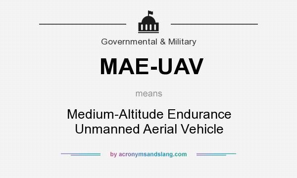 What does MAE-UAV mean? It stands for Medium-Altitude Endurance Unmanned Aerial Vehicle